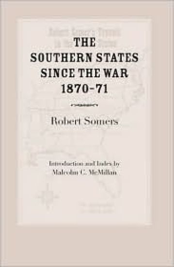 The Southern States Since the War, 1870-71