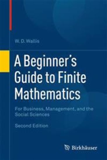 A Beginner's Guide to Finite Mathematics