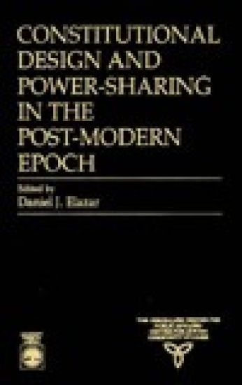 Constitutional Design and Power-Sharing in the Post-Modern Epoch