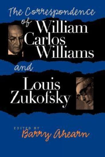 The Correspondence of William Carlos Williams and Louis Zukofsky