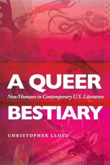 A Queer Bestiary: Non/Humans in Contemporary U.S. Literature