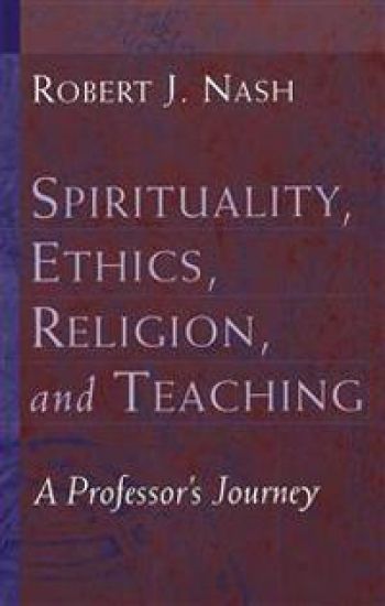 Spirituality, Ethics, Religion, and Teaching