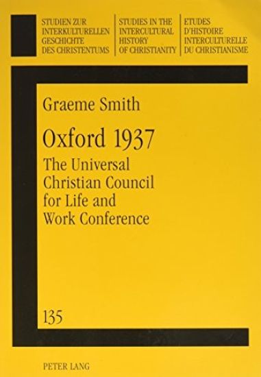 Oxford 1937: The Universal Christian Council for Life and Work Conference