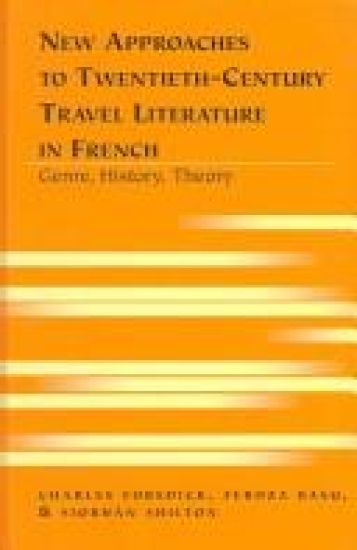 New Approaches to Twentieth-century Travel Literature in French