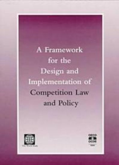 A Framework for the Design and Implementation of Competition Law and Policy – World Bank, kirjan kansikuva