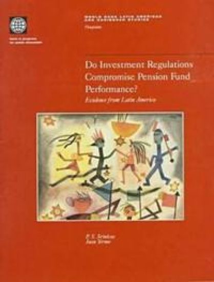 Do Investment Regulations Compromise Pension Fund Performance? – World Bank, kirjan kansikuva