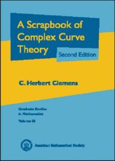A Scrapbook of Complex Curve Theory