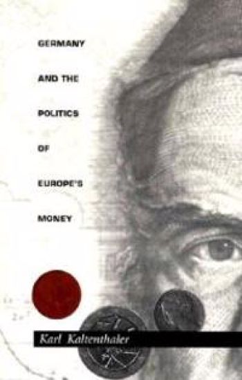 Germany and the Politics of Europe's Money