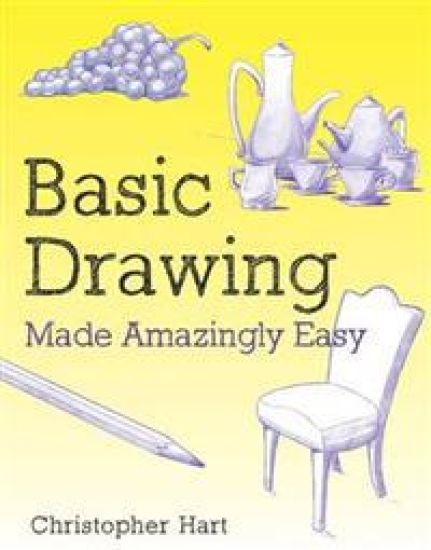 Basic Drawing Made Amazingly Easy
