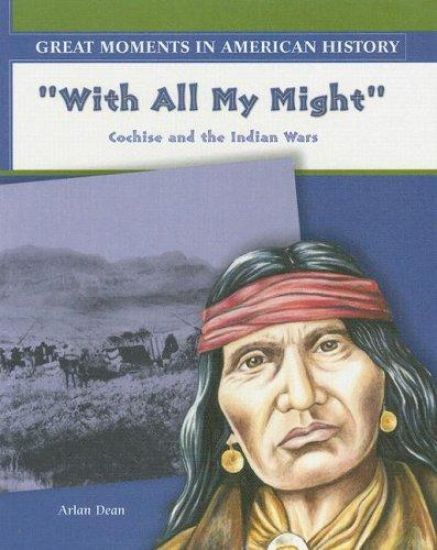 With All My Might: Cochise Fights the Indian Wars