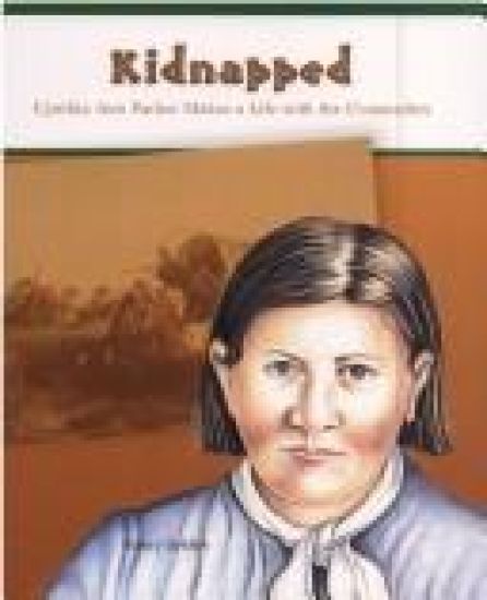 Kidnapped: Cynthia Ann Parker Makes a Life with the Comanches