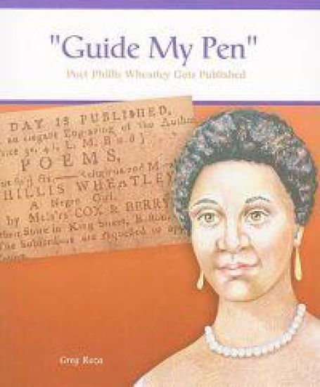 Guide My Pen: Poet Phillis Wheatley Gets Published