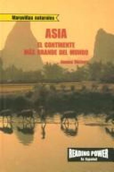 Asia: El Continente Más Grande del Mundo (Asia: World's Largest Continent) = Asia