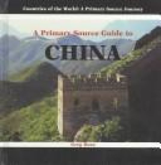 A Primary Source Guide to China