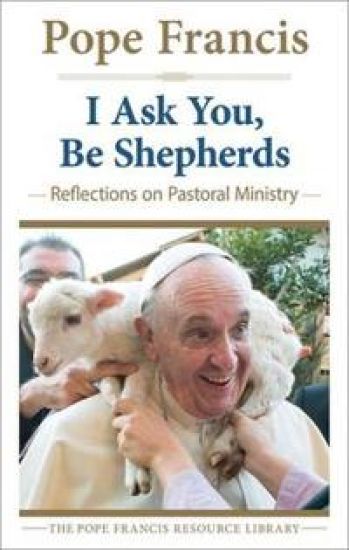 I Ask You, be Shepherds