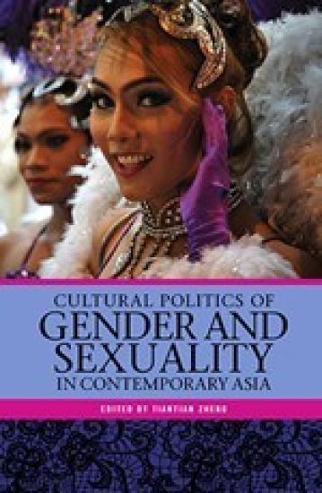 Cultural Politics of Gender and Sexuality in Contemporary Asia – Tiantian Zheng, kirjan kansikuva
