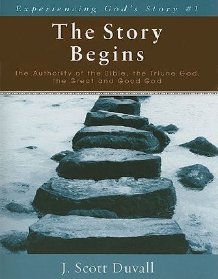 The Story Begins – The Authority of the Bible, the Triune God, the Great and Good God – J. Scott Duvall, kirjan kansikuva