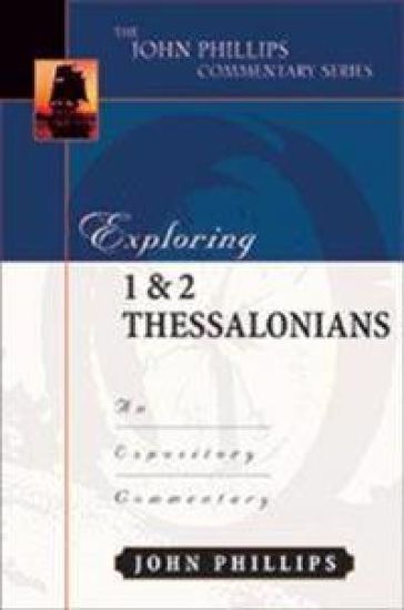 Exploring 1 & 2 Thessalonians – An Expository Commentary