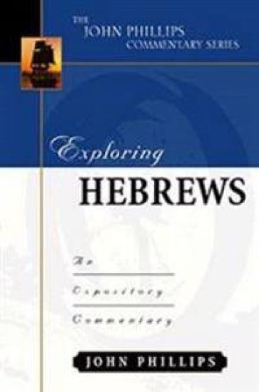 Exploring Hebrews – An Expository Commentary