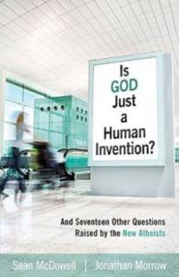 Is God Just a Human Invention? – And Seventeen Other Questions Raised by the New Atheists