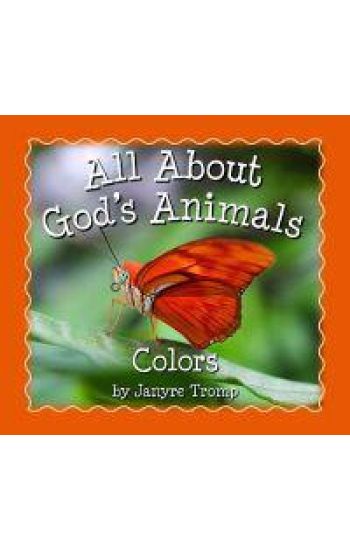 All About God`s Animals–Colors