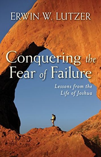 Conquering the Fear of Failure – Lessons from the Life of Joshua