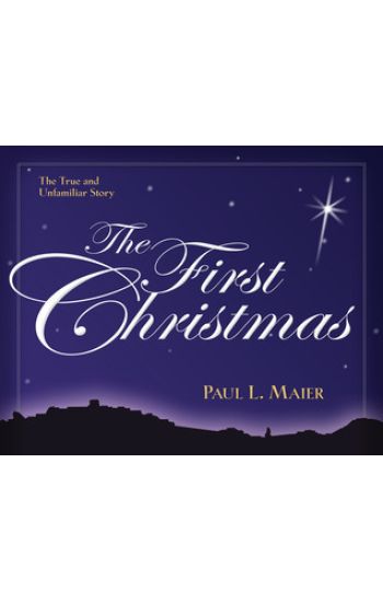 The First Christmas – The True and Unfamiliar Story