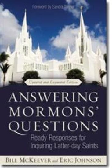 Answering Mormons` Questions – Ready Responses for Inquiring Latter–day Saints