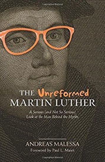 The Unreformed Martin Luther