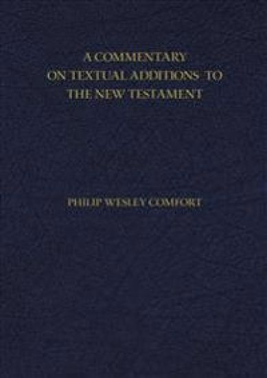 A Commentary on Textual Additions to the New Testament