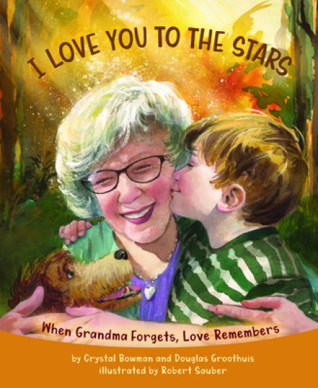 I Love You to the Stars – When Grandma Forgets, Love Remembers