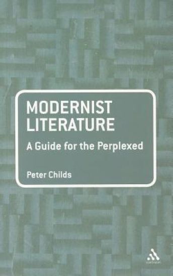 Modernist Literature: A Guide for the Perplexed