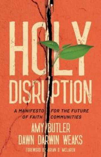 Holy Disruption: A Manifesto for the Future of Faith Communities
