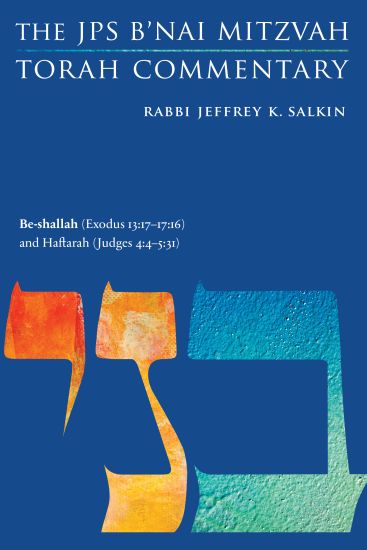 Be-shallah (Exodus 13:17-17:16) and Haftarah (Judges 4:4-5:31)