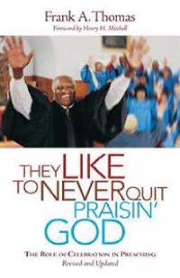 They Like to Never Quit Praisin' God