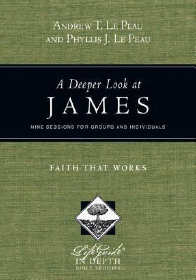 A Deeper Look at James – Faith That Works