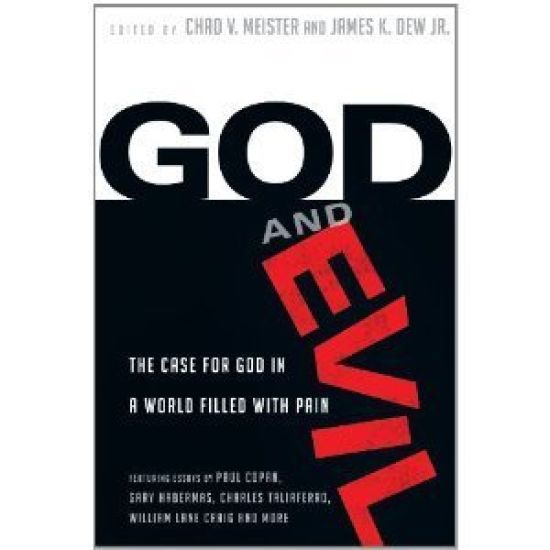 God and Evil – The Case for God in a World Filled with Pain