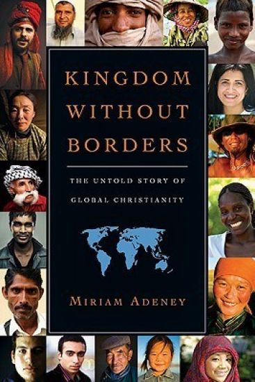 Kingdom Without Borders – The Untold Story of Global Christianity