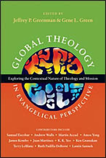 Global Theology in Evangelical Perspective – Exploring the Contextual Nature of Theology and Mission