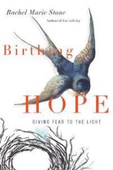 Birthing Hope – Giving Fear to the Light