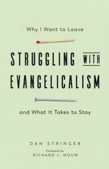 Struggling with Evangelicalism – Why I Want to Leave and What It Takes to Stay