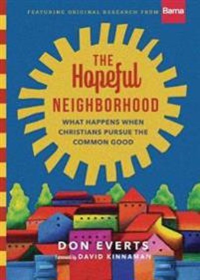 The Hopeful Neighborhood – What Happens When Christians Pursue the Common Good