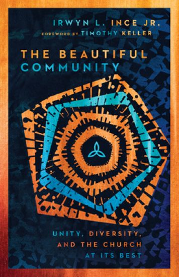 The Beautiful Community – Unity, Diversity, and the Church at Its Best