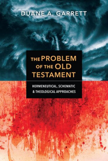 The Problem of the Old Testament – Hermeneutical, Schematic, and Theological Approaches