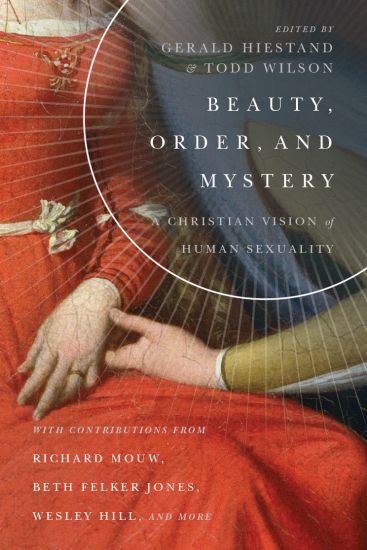 Beauty, Order, and Mystery – A Christian Vision of Human Sexuality