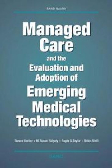 Managed Care and the Evaluation and Adoption of Emerging Medical Technologies