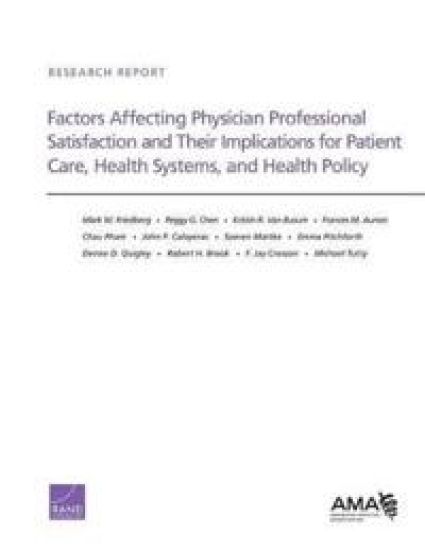 Factors Affecting Physician Professional Satisfaction and Their Implications for Patient Care, Health Systems, and Health Policy