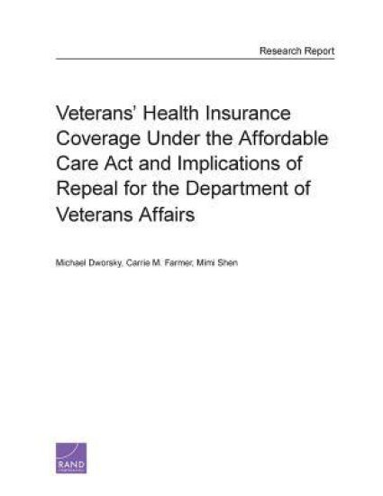 Veterans' Health Insurance Coverage Under the Affordable Care Act and Implications of Repeal for the Department of Veterans Affairs
