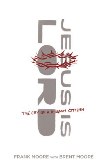 Jesus Is Lord: The Cry of a Kingdom Citizen