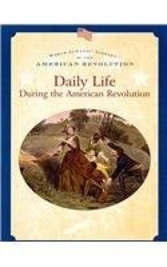 Daily Life During the American Revolution
